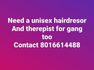 A unisex hairdresser and therapist is needed for Gangtok, Sikkim.
